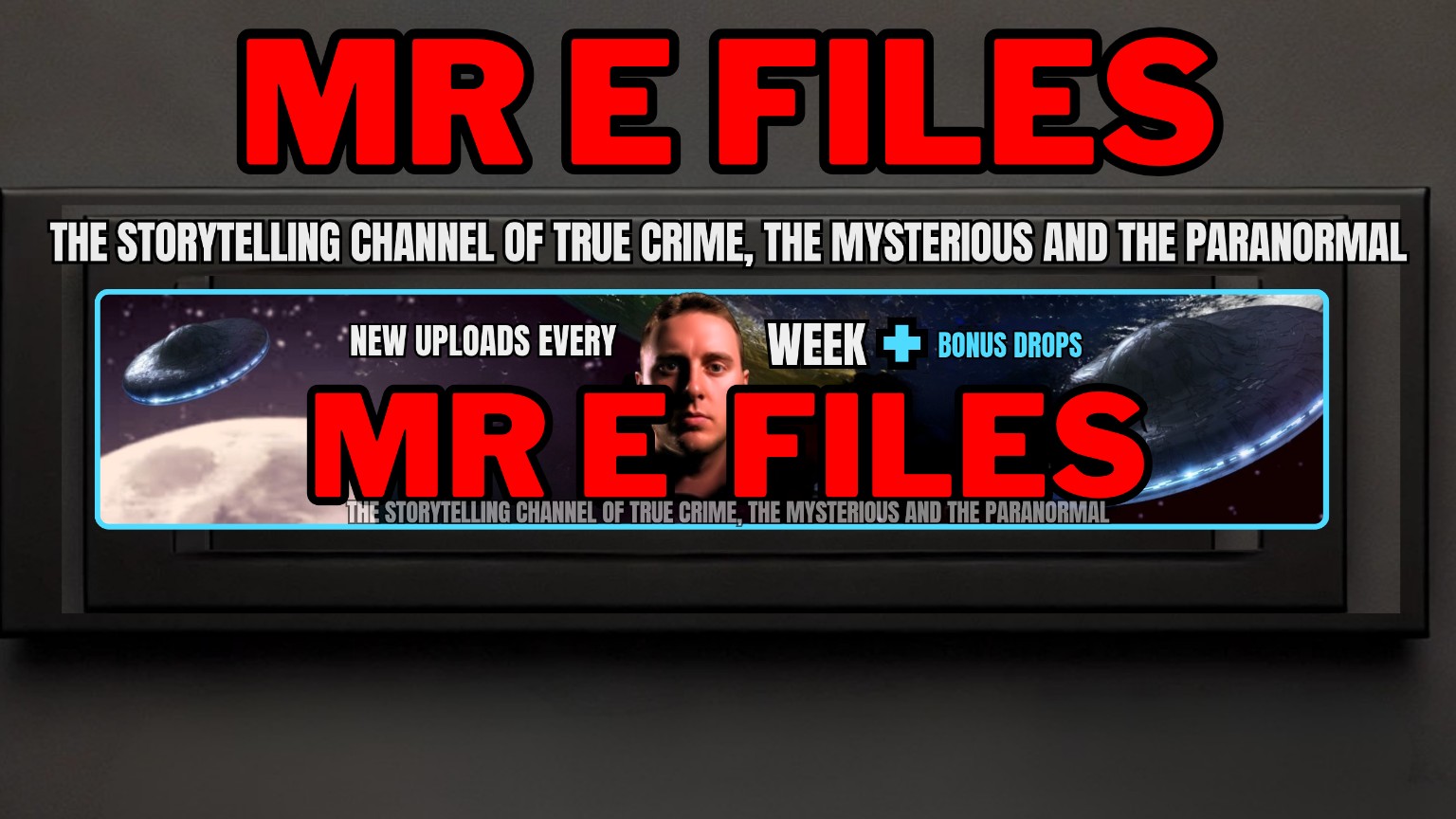 Mr E Files — the storytelling channel of true crime, the mysterious and the paranormal